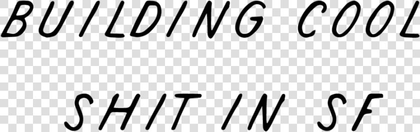 Buildin Cool Shit  HD Png DownloadTransparent PNG