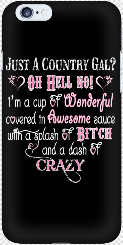 Just A Country Gal Oh Hell No Cell Phone Case  HD Png DownloadTransparent PNG