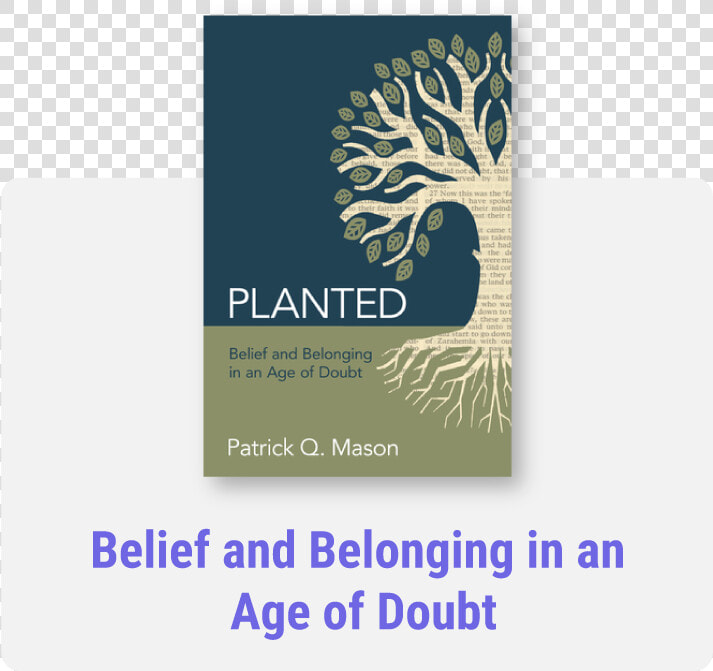 Planted   Planted  Belief And Belonging In An Age Of Doubt  HD Png DownloadTransparent PNG