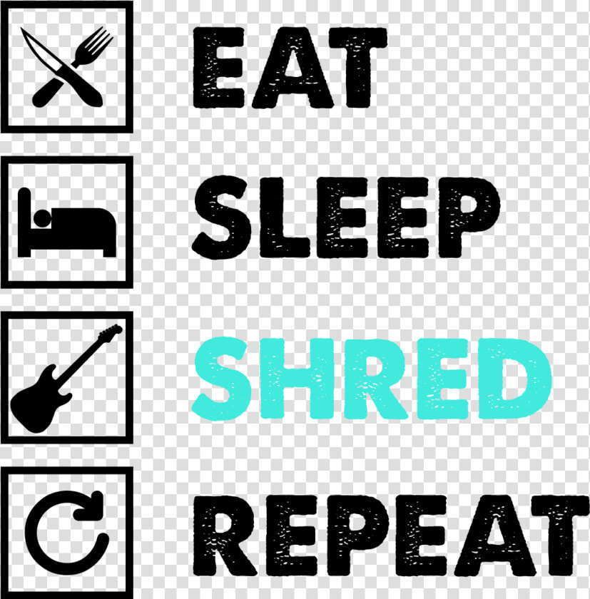 Load Image Into Gallery Viewer  Eat Sleep Shred Repeat   Graphic Design  HD Png DownloadTransparent PNG