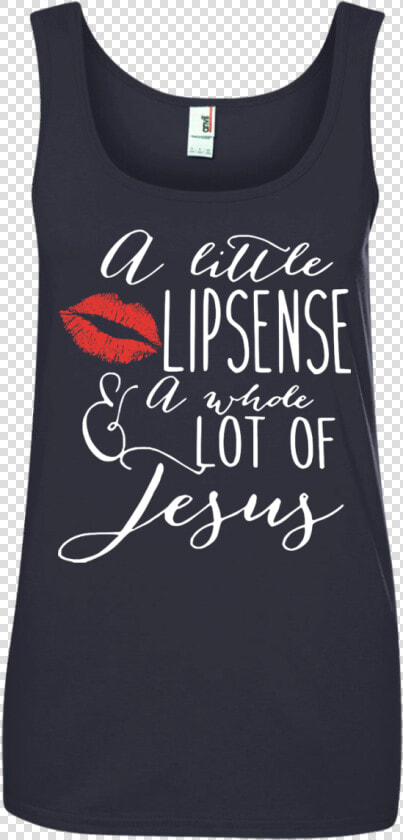 A Little Lipsense And A Whole Lot Of Jesus Shirt  Tank    Active Tank  HD Png DownloadTransparent PNG