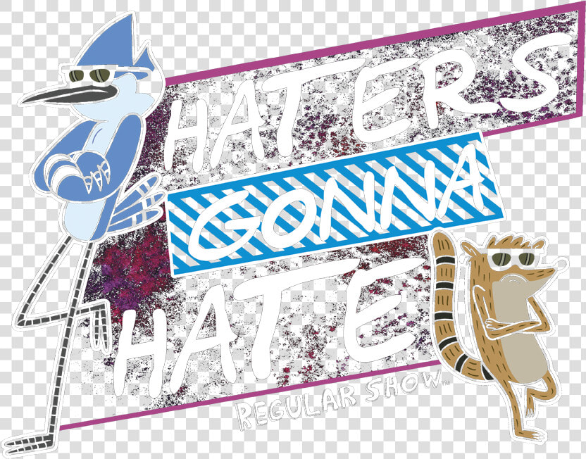Regular Show Haters Gonna Hate Women S T shirt   Illustration  HD Png DownloadTransparent PNG