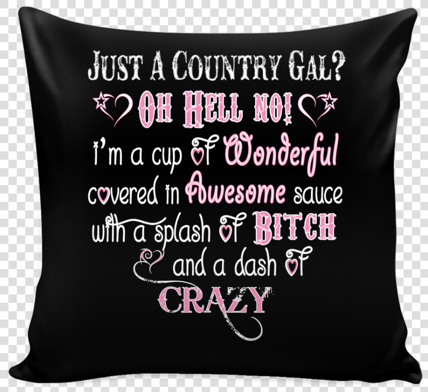 Just A Country Girl Oh Hell No Pillow Cover   Cushion  HD Png DownloadTransparent PNG