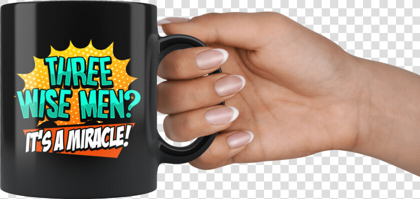 Funny Three Wise Men It S A Miracle Christmas Satire   Mug  HD Png DownloadTransparent PNG