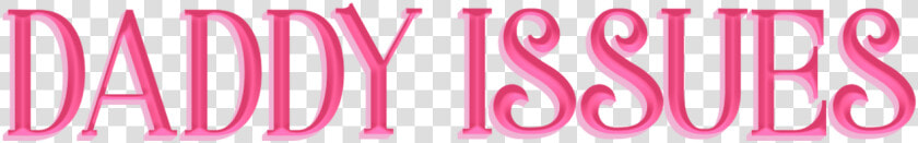 Daddy Issues   Graphics  HD Png DownloadTransparent PNG