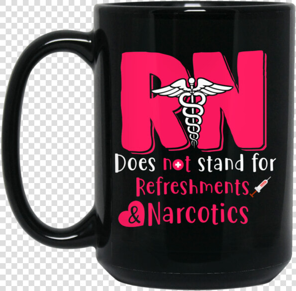 Rn Does Not Stand For Refreshments 11oz   15oz Black   Beer Stein  HD Png DownloadTransparent PNG