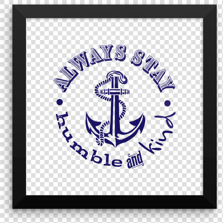 Tim Mcgraw Humble And Kind With Anchor In Navy Blue   Picture Frame  HD Png DownloadTransparent PNG