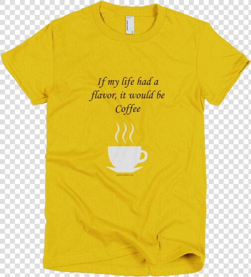 We Ve Always Done It This Way T Shirt  HD Png DownloadTransparent PNG