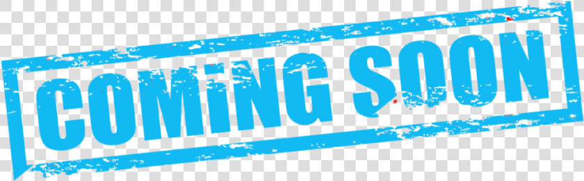 Coming Soon Transparent Blue  HD Png DownloadTransparent PNG