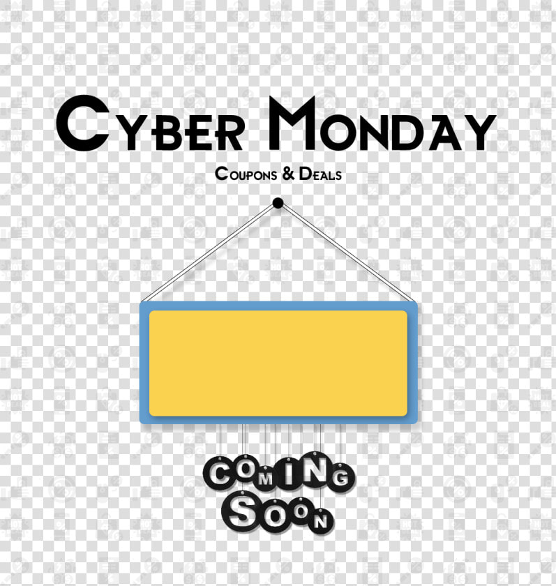 Cyber Monday Coupons 2019 Coming Soon   Sign  HD Png DownloadTransparent PNG